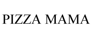 PIZZA MAMA