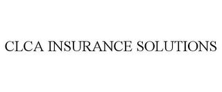 CLCA INSURANCE SOLUTIONS