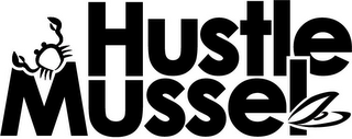 HUSTLE MUSSEL