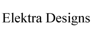 ELEKTRA DESIGNS