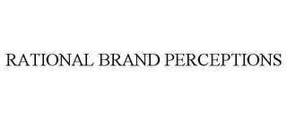 RATIONAL BRAND PERCEPTIONS