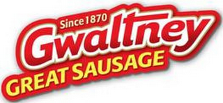 SINCE 1870 GWALTNEY GREAT SAUSAGE