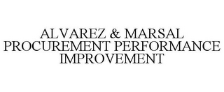 ALVAREZ & MARSAL PROCUREMENT PERFORMANCE IMPROVEMENT