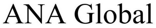 ANA GLOBAL