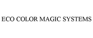 ECO COLOR MAGIC SYSTEMS