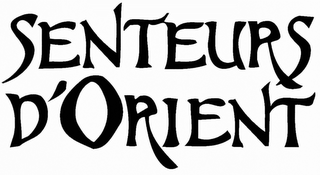 SENTEURS D'ORIENT