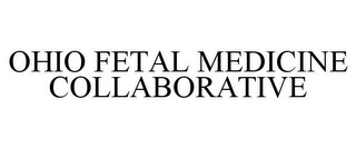 OHIO FETAL MEDICINE COLLABORATIVE