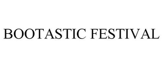 BOOTASTIC FESTIVAL