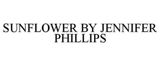 SUNFLOWER BY JENNIFER PHILLIPS