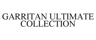 GARRITAN ULTIMATE COLLECTION