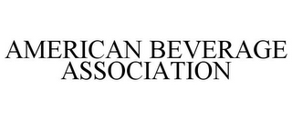 AMERICAN BEVERAGE ASSOCIATION