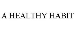 A HEALTHY HABIT