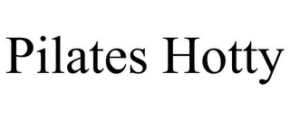 PILATES HOTTY