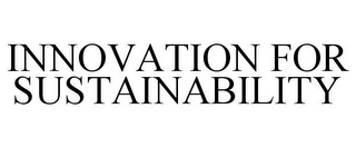 INNOVATION FOR SUSTAINABILITY