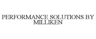 PERFORMANCE SOLUTIONS BY MILLIKEN