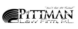 "DON'T GET HIT TWICE!" PITTMAN LAW FIRM, P.L.