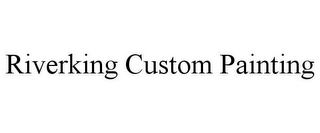 RIVERKING CUSTOM PAINTING