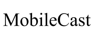 MOBILECAST