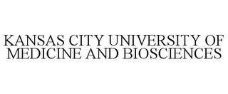 KANSAS CITY UNIVERSITY OF MEDICINE AND BIOSCIENCES