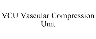 VCU VASCULAR COMPRESSION UNIT