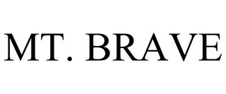 MT. BRAVE