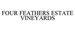 FOUR FEATHERS ESTATE VINEYARDS