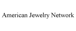 AMERICAN JEWELRY NETWORK
