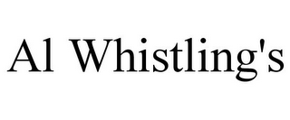 AL WHISTLING'S