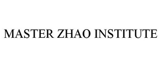 MASTER ZHAO INSTITUTE