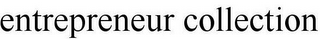 ENTREPRENEUR COLLECTION