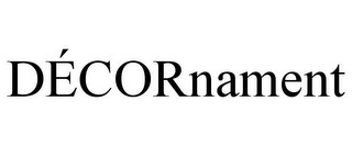 DÉCORNAMENT