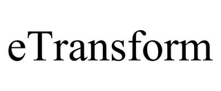 ETRANSFORM