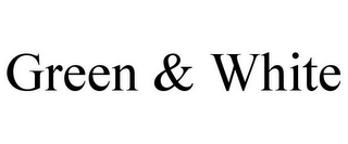 GREEN & WHITE
