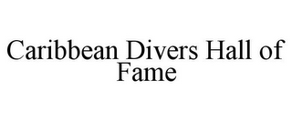 CARIBBEAN DIVERS HALL OF FAME