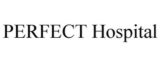 PERFECT HOSPITAL