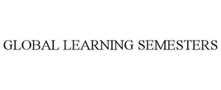 GLOBAL LEARNING SEMESTERS