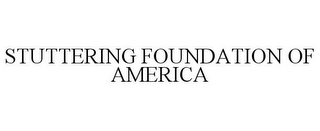 STUTTERING FOUNDATION OF AMERICA