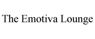 THE EMOTIVA LOUNGE