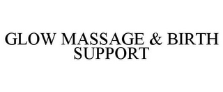 GLOW MASSAGE & BIRTH SUPPORT