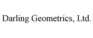 DARLING GEOMETRICS, LTD.