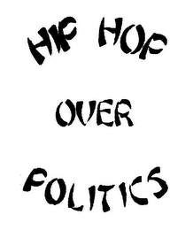 HIP HOP OVER POLITICS