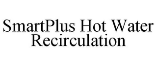 SMARTPLUS HOT WATER RECIRCULATION