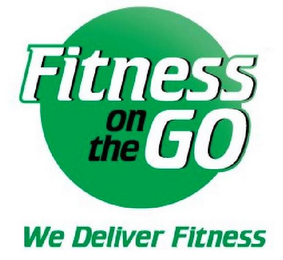 FITNESS ON THE GO WE DELIVER FITNESS