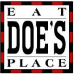 E  A  T        DOE'S PLACE