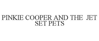 PINKIE COOPER AND THE JET SET PETS