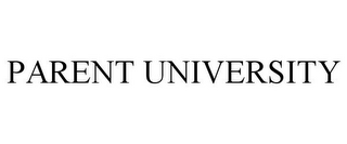 PARENT UNIVERSITY