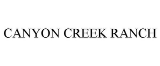 CANYON CREEK RANCH