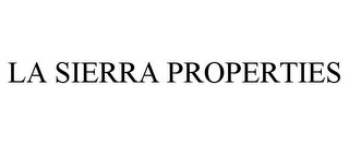 LA SIERRA PROPERTIES