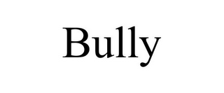 BULLY