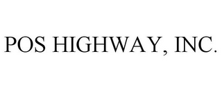 POS HIGHWAY, INC.